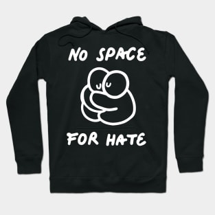 'No Space For Hate' Social Inclusion Shirt Hoodie